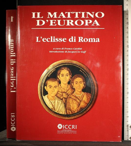 Il mattino d'Europa 1. L'eclisse di Roma - Franco Cardini - copertina