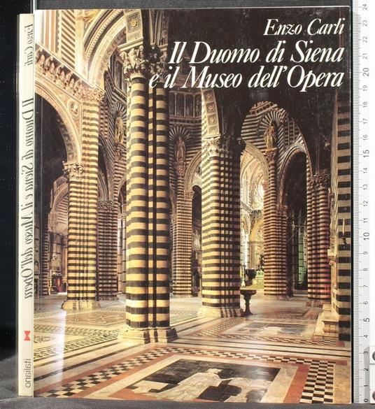 Il Duomo di Siena e Il Museo Dell'Opera - Enzo Carli - copertina