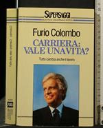 Carriera: Vale Una Vita?