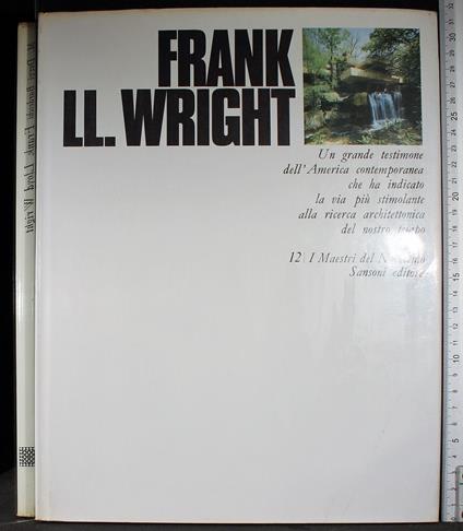 I maestri del Novecento 12. Frank Ll Wright - Marco Dezzi Bardeschi - copertina