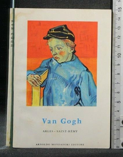 Van Gogh Volume 1 Arles Saint-Rémy - Jean Leymarie - copertina