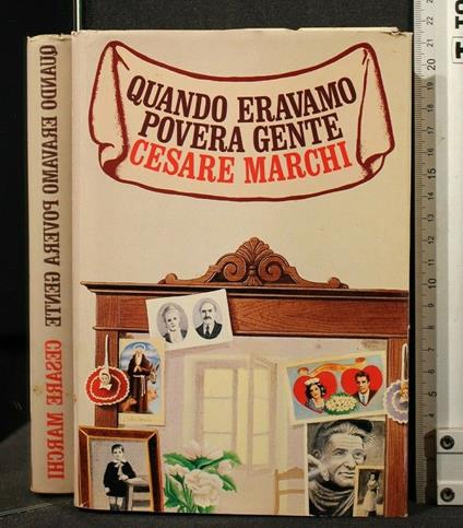 Quando Eravamo Povera Gente - Cesare Marchi - copertina