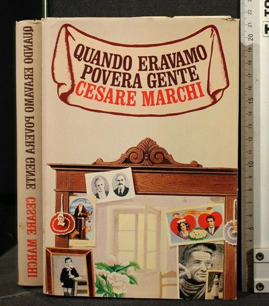 Quando Eravamo Povera Gente - Cesare Marchi - copertina