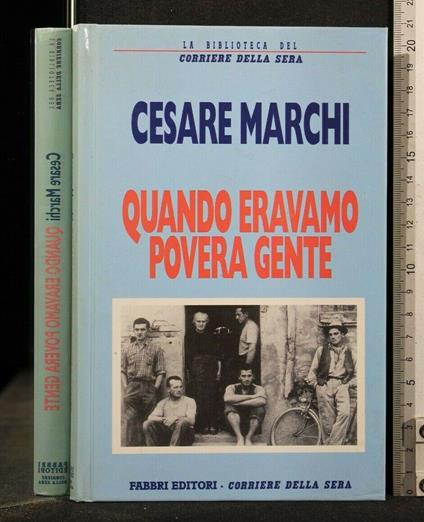Quando Eravamo Povera Gente - Cesare Marchi - copertina