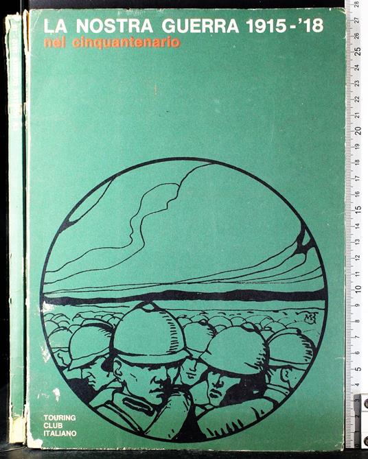La nostra guerra 1915-'18 nel cinquantenario - Paolo Monelli - copertina