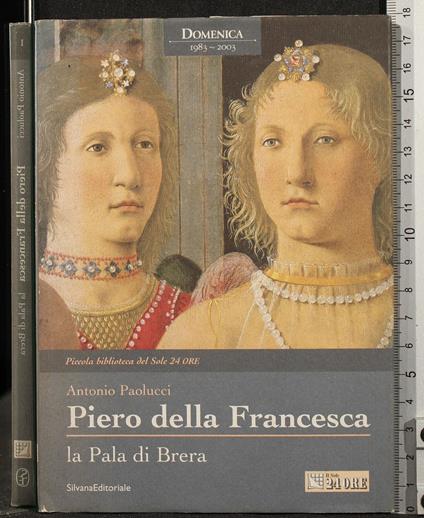Piero Della Francesca. L Apala di Brera - Antonio Paolucci - copertina