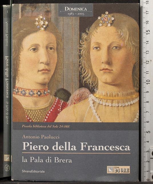 Piero della Francesca. La Pala di Brera - Antonio Paolucci - copertina