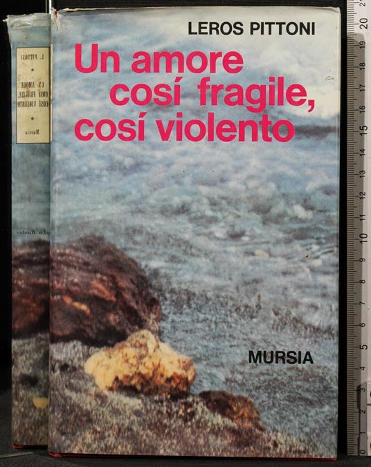 Un Amore Così Fragile, Così Violento - Leros Pittoni - copertina