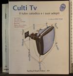 Culti Tv il tubo catodico e i suoi adepti