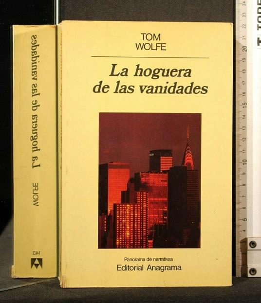 La Hoguera De Las Vanidades - Tom Wolfe - copertina