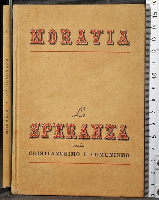 La speranza ossia Cristianesimo e Cumismo - Alberto Moravia - copertina