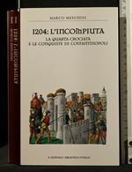 1204: L'Incompiuta La Quarta Crociata e Le Conquiste Di