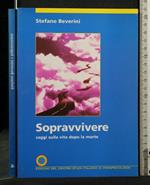 Sopravvivere Saggi Sulla Vita Dopo La Morte