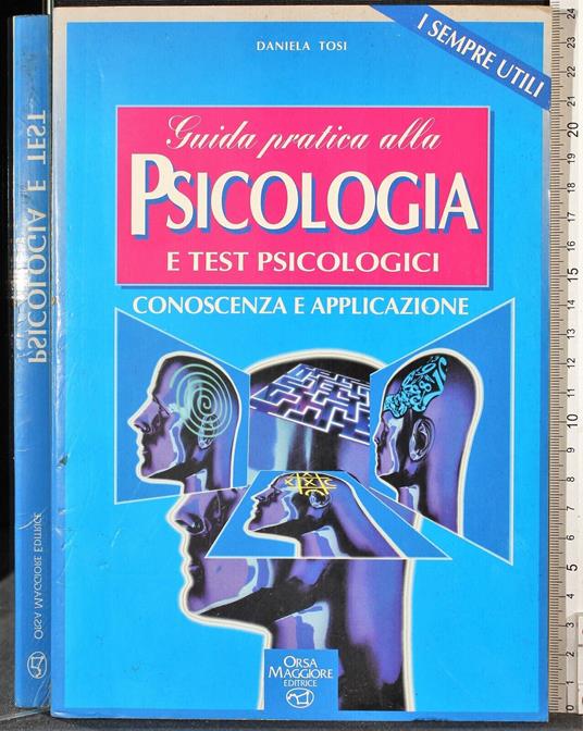 Guida pratica alla psicologia e test psicologici - Daniela Tosi - copertina