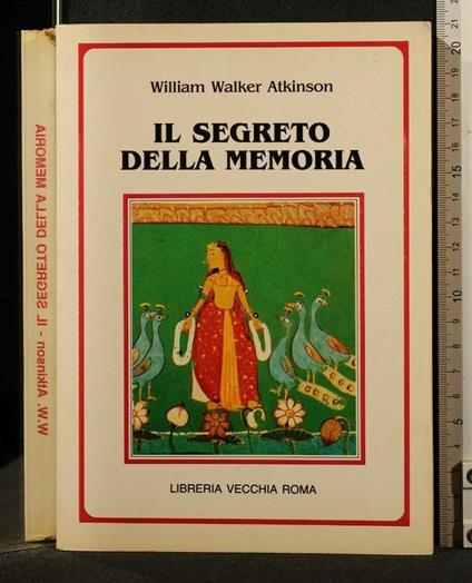 Il Segreto Della Memoria - William Walker Atkinson - copertina