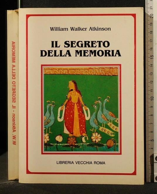 Il Segreto Della Memoria - William Walker Atkinson - copertina