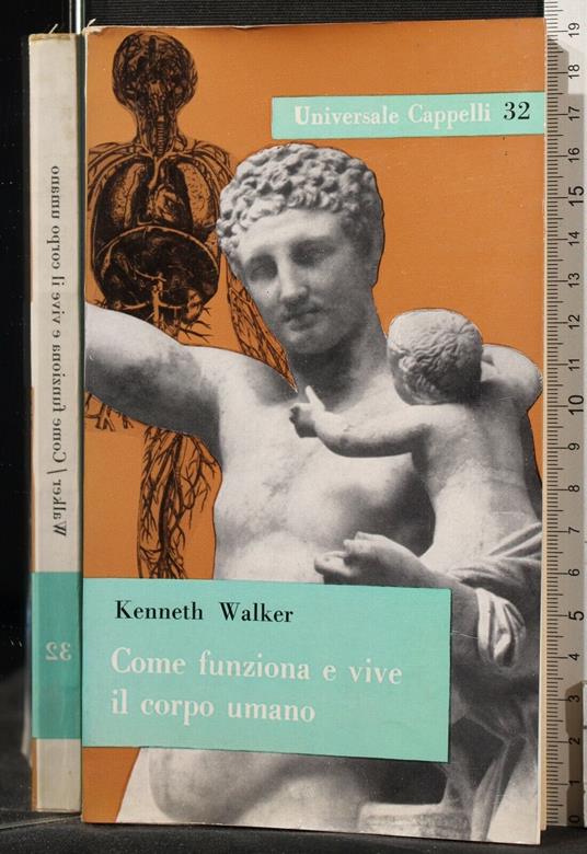 Come Funziona e Vive Il Corpo - Kenneth Walker - copertina