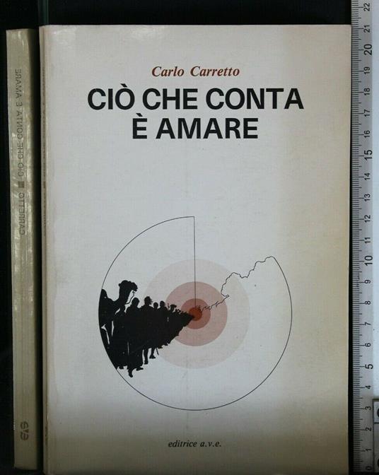 Ciò Che Conta è Amare - Carlo Carretto - copertina