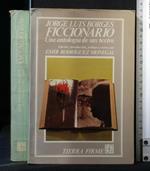 Ficcionario. Una Antologia De Sus Textos. Jorge Luis Borges
