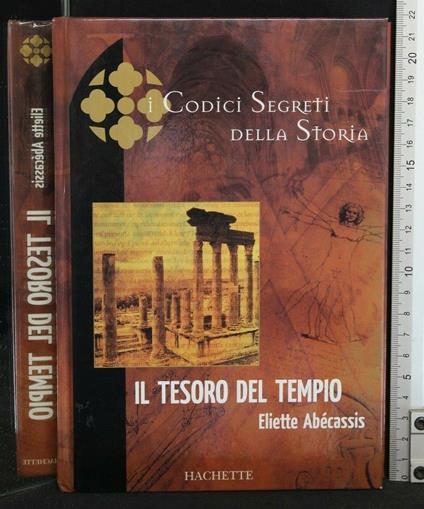 I Codici Segreti Della Storia: Il Tesoro Del Tempio - Eliette Abécassis - copertina