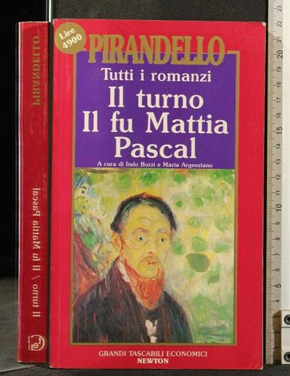 Tutti I Romanzi Il Turno Il Fu Mattia Pascal - Luigi Pirandello - copertina