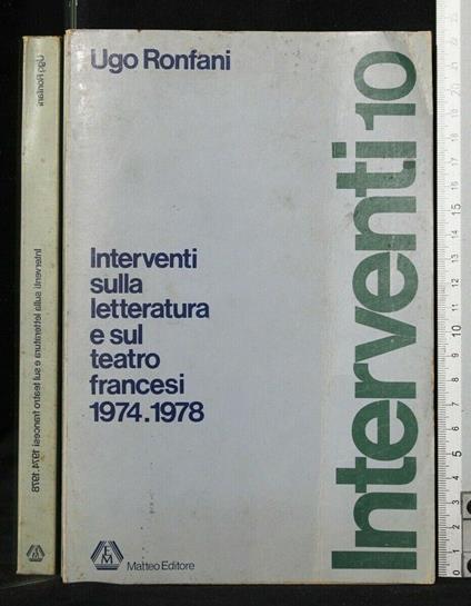 Interventi Sulla Letteratura e Sul Teatro Francesi 1974-1978 - Ugo Ronfani - copertina