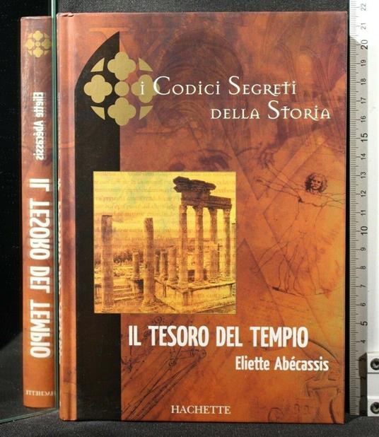 I Codici Segreti Della Storia Il Tesoro Del Tempio - Eliette Abécassis - copertina