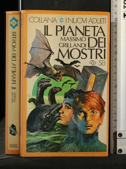 Il Pianeta Dei Mostri - Massimo Grillandi - copertina