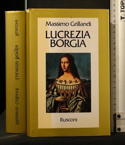 Lucrezia Borgia - Massimo Grillandi - copertina