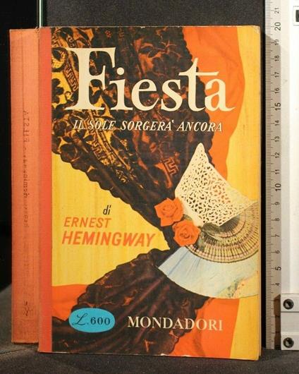 Fiesta Il Sole Sorgerà Ancora - Ernest Hemingway - copertina