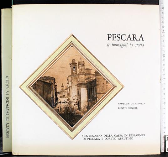 Pescara le immagini la storia - Renato Minore - copertina