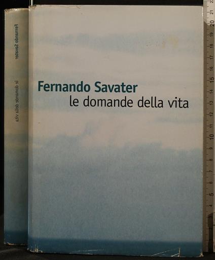 Le Domande Della Vita - Fernando Savater - copertina