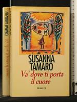 Và Dove Ti Porta Il Cuore. Susanna Tamaro