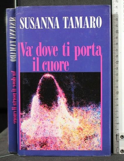 Và Dove Ti Porta Il Cuore - Susanna Tamaro - copertina