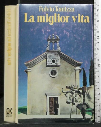 La Miglior Vita - Fulvio Tomizza - copertina