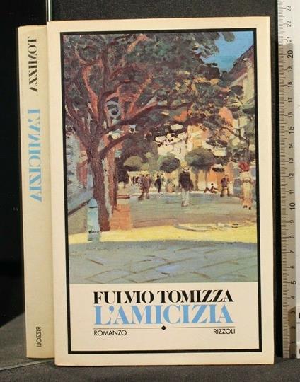 L' Amicizia - Fulvio Tomizza - copertina