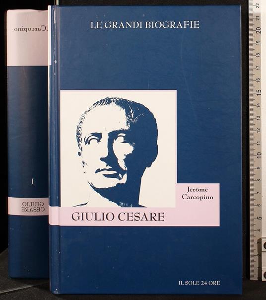 Le grandi biografie. Giulio Cesare - Jérôme Carcopino - copertina
