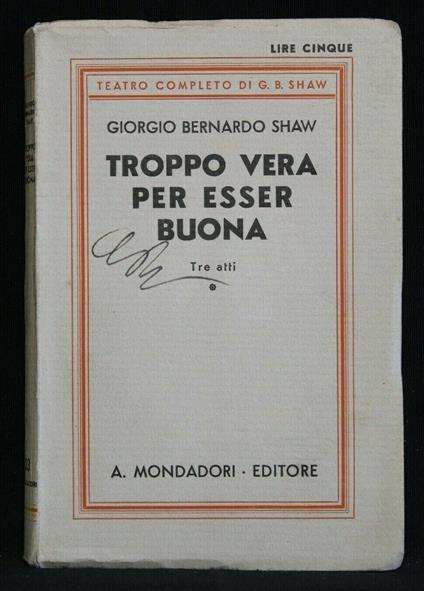 Troppo Vera per Esser Buona - George Bernard Shaw - copertina