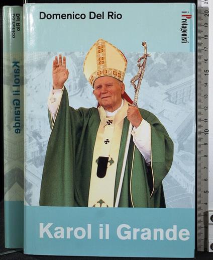 I Protagonisti. Karol Il Grande - Domenico Del Rio - copertina