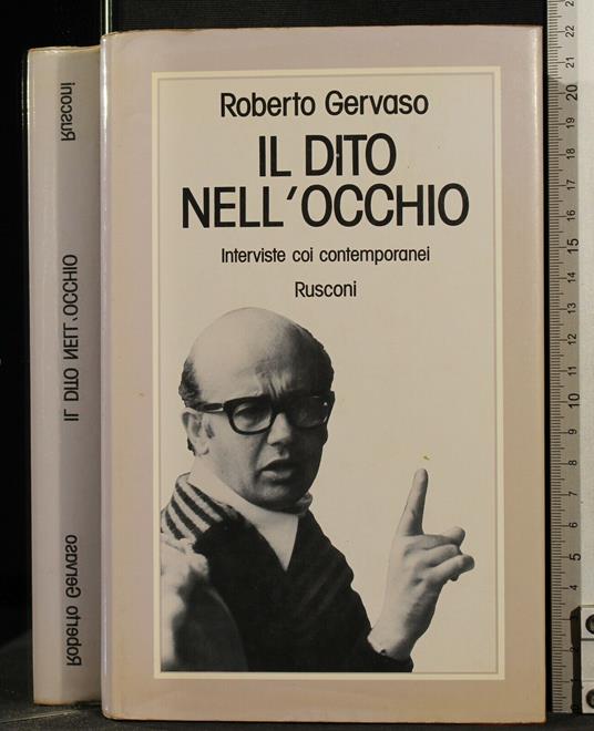 Il dito nell'occhio. Iterviste coi contemporanei - Roberto Gervaso - copertina