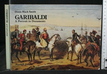 Garibaldi a Portrait in Documents - Denis Mack Smith - copertina