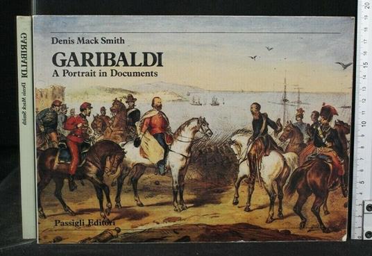 Garibaldi a Portrait in Documents - Denis Mack Smith - copertina