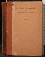 La Casa e Il Mondo. Vol 1