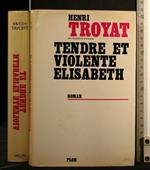 Tendre Et Violente Elisabeth