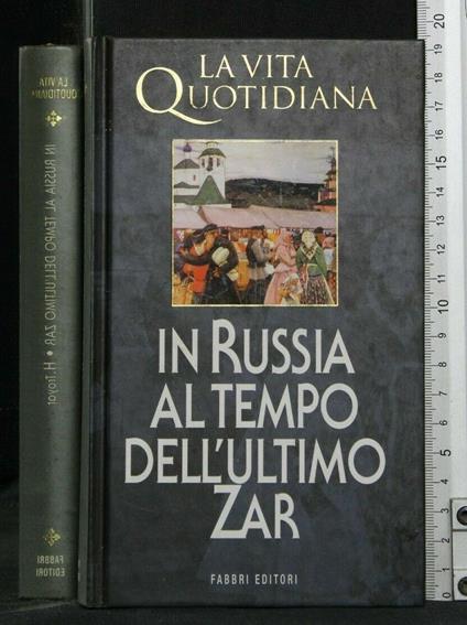 In Russia Al Tempo Dell'Ultimo Zar - Henri Troyat - copertina