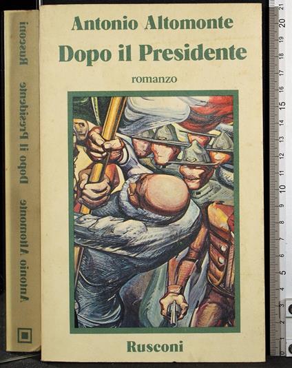 Dopo il presidente - Antonio Altomonte - copertina