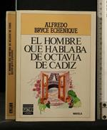 El Hombre Que Hablabla De Octavia De Cadiz