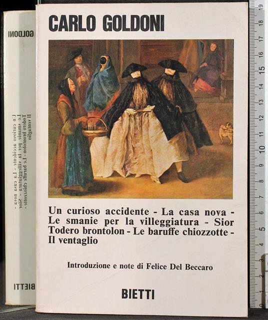 Un curioso accidente. La casa nova. Le smanie per la. - Carlo Goldoni - copertina