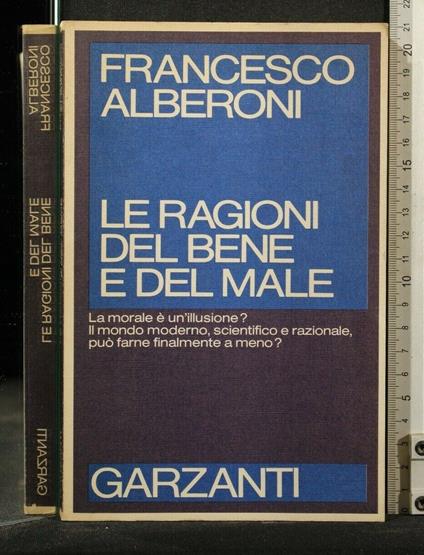 Le Ragioni Del Bene e Del Male - Francesco Alberoni - copertina