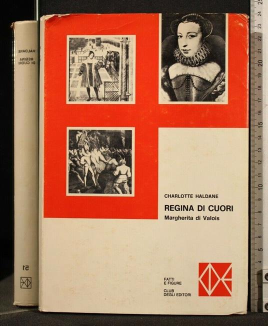Fatti e Figure Regina di Cuori Margherita di Valois - Charlotte Haldane - copertina